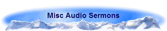 Misc Audio Sermons
